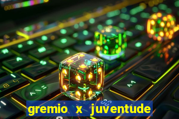 gremio x juventude futebol play hd